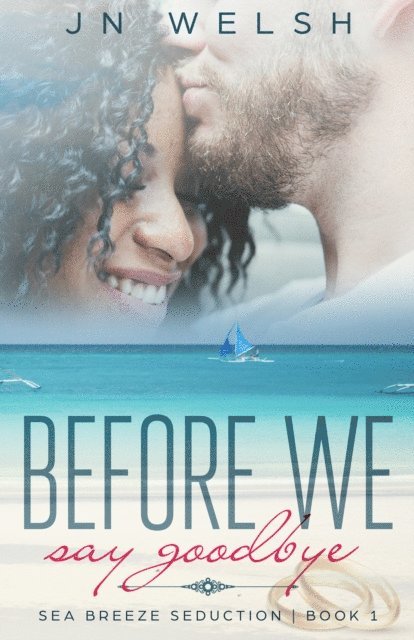 JN Welsh - Before We Say Goodbye, E-bok