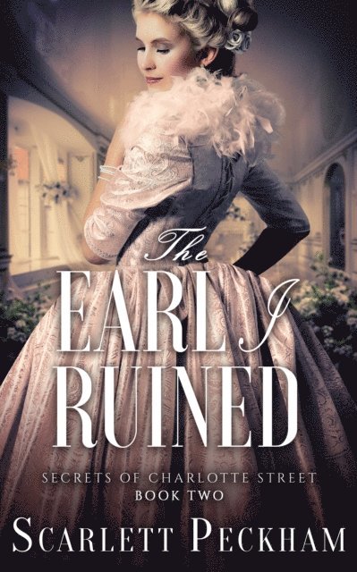 Scarlett Peckham - Earl I Ruined, E-bok