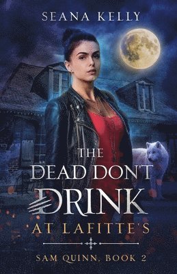 Seana Kelly - Dead Don't Drink at Lafitte's, Häftad