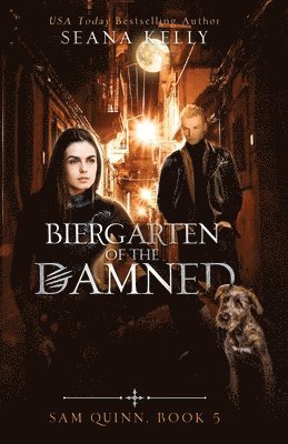Seana Kelly - Biergarten of the Damned, Häftad