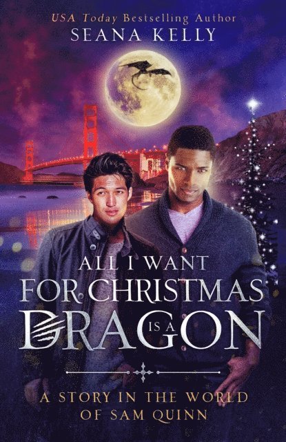 Seana Kelly - All I Want for Christmas is a Dragon: A Story in the World of Sam Quinn, E-bok. Tillgänglighet: Lägg i varukorg