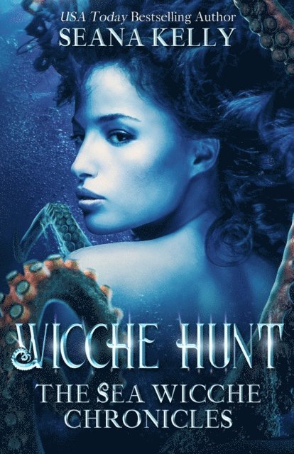 Seana Kelly - Wicche Hunt: The Sea Wicche Chronicles, E-bok