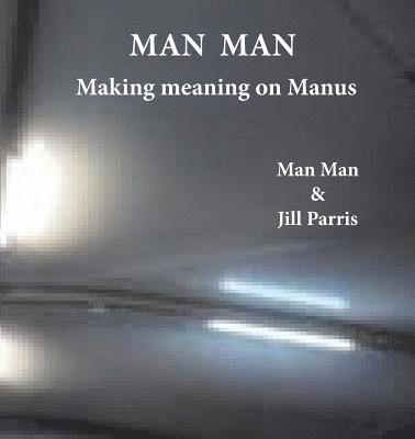 Man Man: Making meaning on Manus