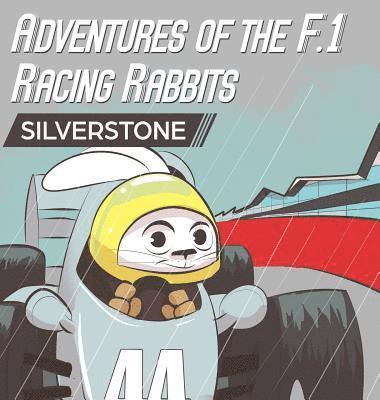 Paul MacDonald, Pavel Goldaev - Adventures Of The F.1 Racing Rabbits Silverstone, Inbunden