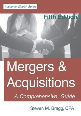 Steven M Bragg - Mergers & Acquisitions, Häftad. Tillgänglighet: Lägg i varukorg