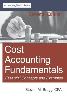 Steven M Bragg - Cost Accounting Fundamentals, Häftad. Tillgänglighet: Lägg i varukorg