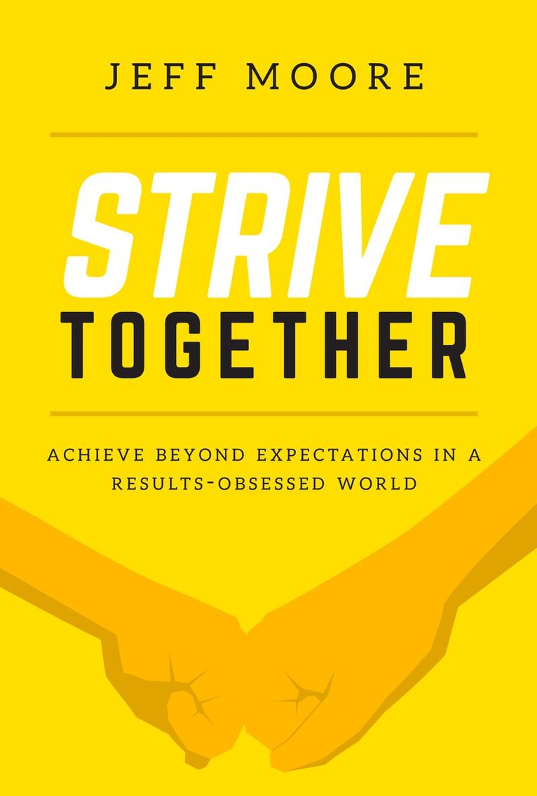 Jeff Moore - Strive Together, Inbunden