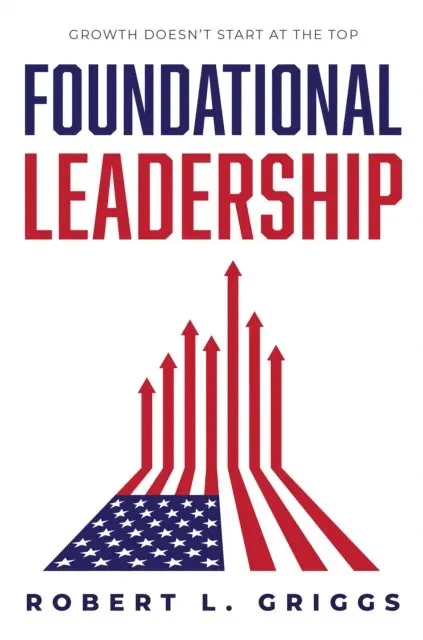 Robert L. Griggs - Foundational Leadership, E-bok. Tillgänglighet: Lägg i varukorg