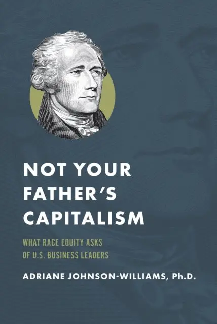Adriane Johnson-Williams - Not Your Father's Capitalism, E-bok. Tillgänglighet: Lägg i varukorg