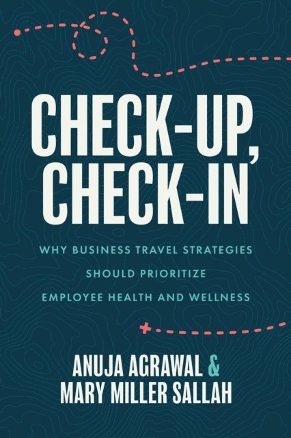 Mary Miller Sallah, Anuja Agrawal - Check-Up, Check-In, E-bok