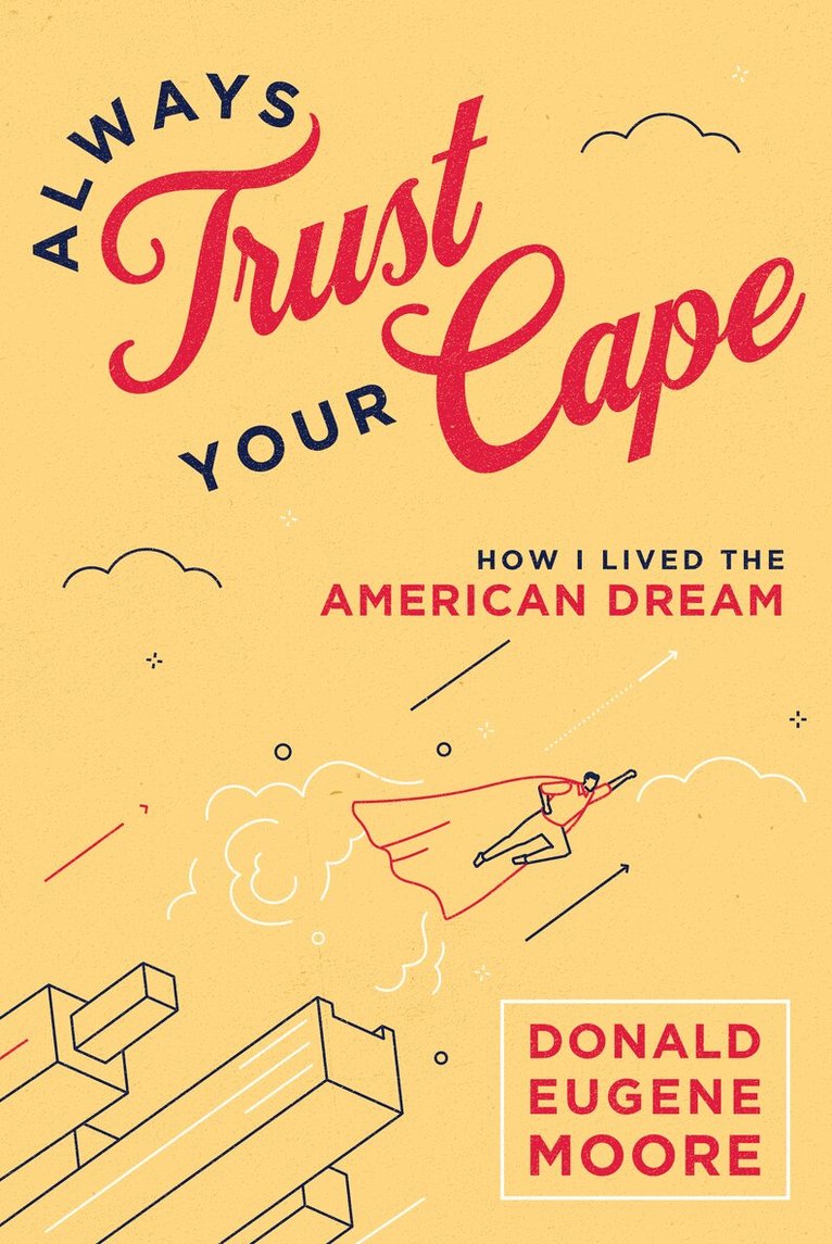 Donald Eugene Moore - Always Trust Your Cape, Inbunden. Tillgänglighet: Tillfälligt slut