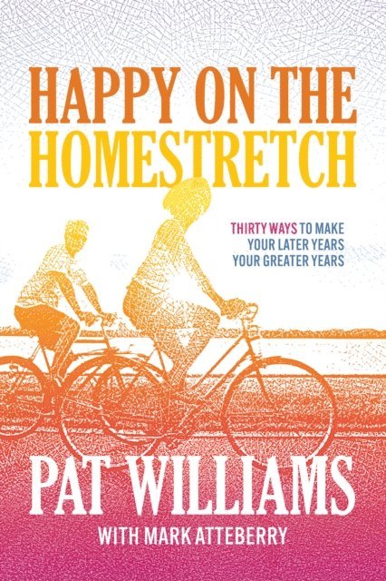 Pat Williams - Happy on the Homestretch, E-bok