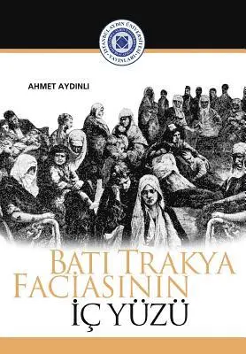 Ahmet Aydinli, AHMET AYDINLI - Bati Trakya faciasinin iç yuzu, Häftad. Tillgänglighet: Tillfälligt slut