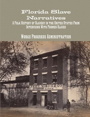 Works Progress Administration - Florida Slave Narratives, Häftad. Tillgänglighet: Lägg i varukorg