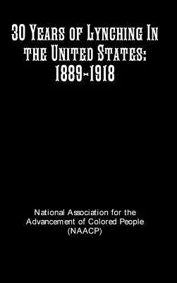 Ntl Assoc Advancement Colored People - 30 Years of Lynching In the United States, Inbunden. Tillgänglighet: Lägg i varukorg
