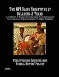 The WPA Slave Narratives of Oklahoma &; Texas