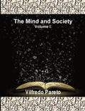 The Mind and Society, Vol. 1: Trattato Di Sociologia Generale