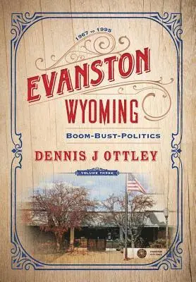 Dennis J Ottley - Evanston Wyoming Volume 3, Inbunden. Tillgänglighet: Lägg i varukorg