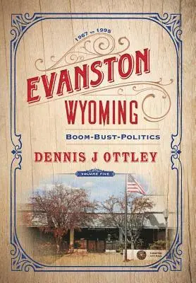 Dennis J Ottley - Evanston Wyoming Volume 5, Inbunden. Tillgänglighet: Lägg i varukorg