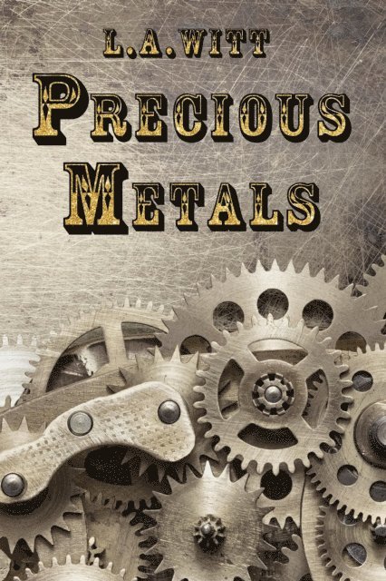 L. A. Witt - Precious Metals, E-bok