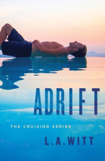 L. A. Witt - Adrift, E-bok