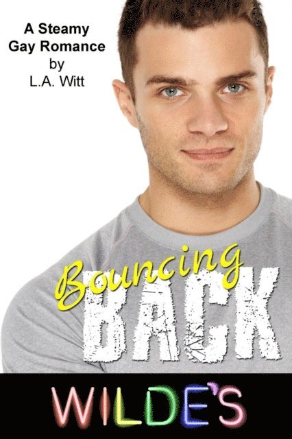 L. A. Witt - Bouncing Back, E-bok