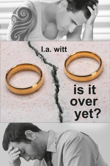L. A. Witt - Is It Over Yet?, E-bok