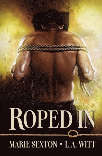 L. A. Witt, Marie Sexton - Roped In, E-bok