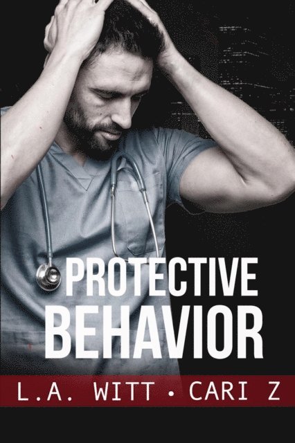 L. A. Witt, Cari Z. - Protective Behavior, E-bok