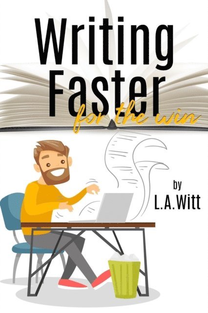 L. A. Witt - Writing Faster For the Win, E-bok