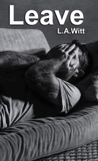 L. A. Witt - Leave, E-bok