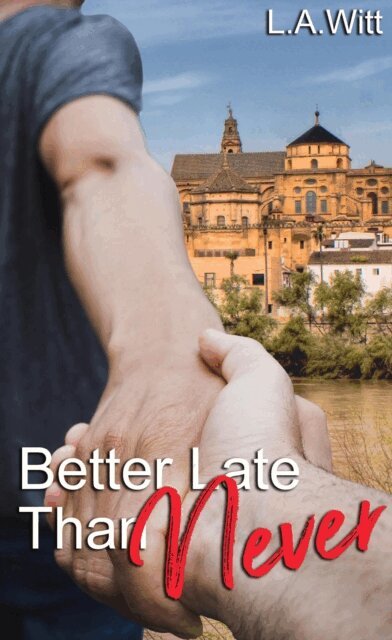 L. A. Witt - Better Late Than Never, E-bok