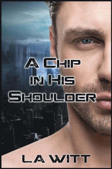 L. A. Witt - Chip In His Shoulder, E-bok