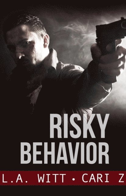 L. A. Witt, Cari Z. - Risky Behavior, E-bok
