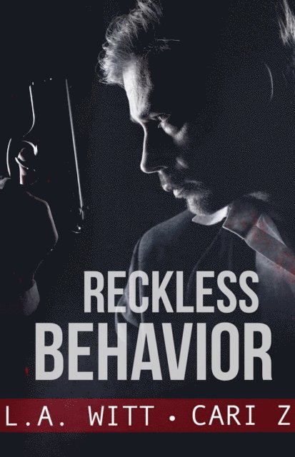 L. A. Witt, Cari Z. - Reckless Behavior, E-bok