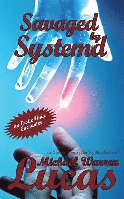 Savaged by Systemd