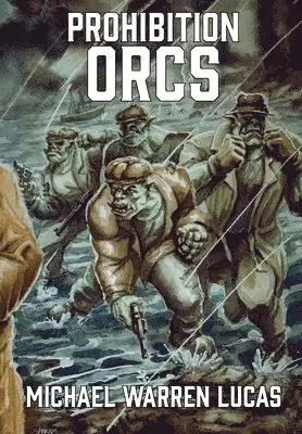 Michael Warren Lucas - Prohibition Orcs, Inbunden. Tillgänglighet: Lägg i varukorg