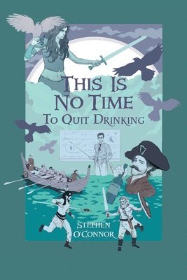 Stephen O'Connor - This Is No Time to Quit Drinking, Häftad