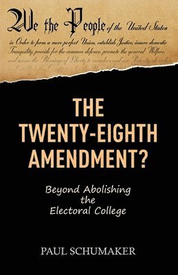 Paul Schumaker - Twenty-Eighth Amendment?, Häftad. Tillgänglighet: Lägg i varukorg