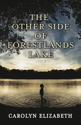 Carolyn Elizabeth - Other Side of Forestlands Lake, Häftad. Tillgänglighet: Lägg i varukorg