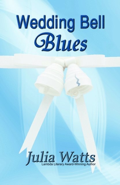Julia Watts - Wedding Bell Blues, E-bok