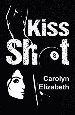 Carolyn Elizabeth - Kiss Shot, Häftad. Tillgänglighet: Lägg i varukorg