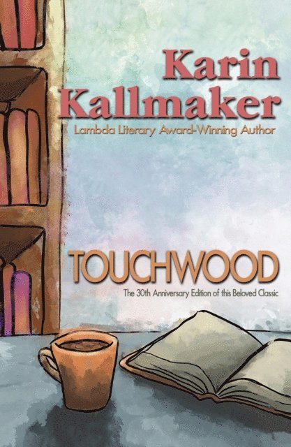 Karin Kallmaker - Touchwood 30th Anniversary Edition, E-bok
