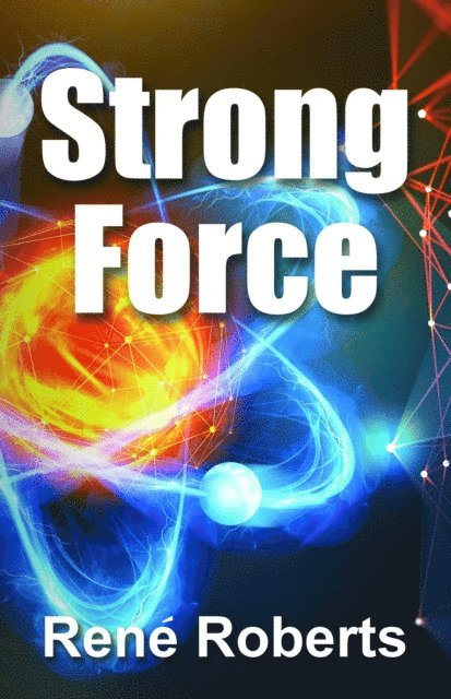 Rene Roberts - Strong Force, E-bok
