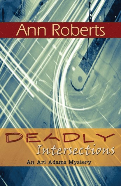 Ann Roberts - Deadly Intersections, E-bok