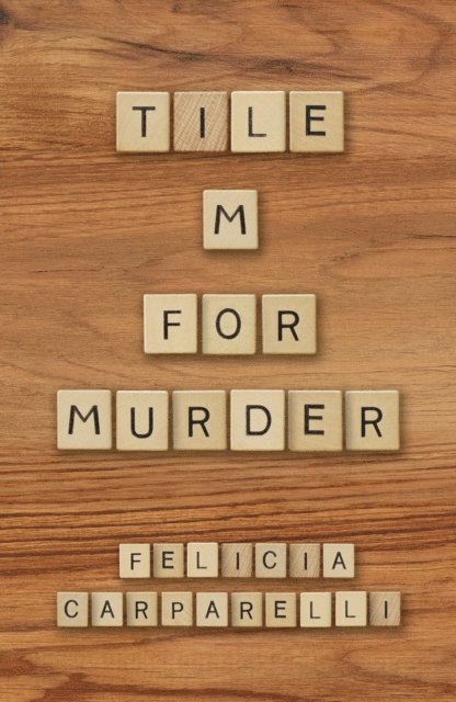Felicia Carparelli - Tile M for Murder, E-bok