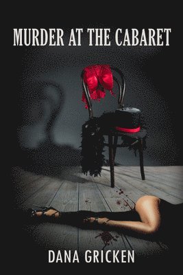 Dana Gricken - Murder at the Cabaret, Häftad. Tillgänglighet: Lägg i varukorg