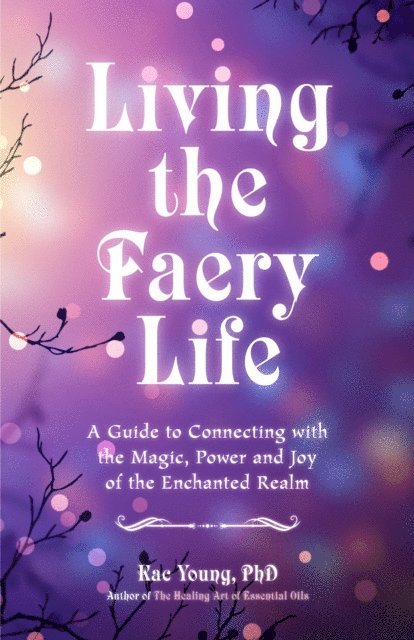 Kac Young - Living the Faery Life, E-bok