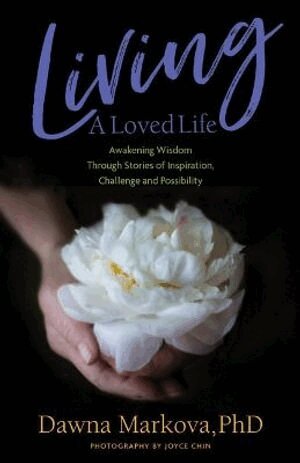 Dawna Markova - Living A Loved Life, Häftad