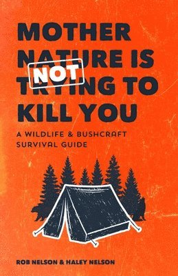 Mother Nature is Not Trying to Kill You av Rob Nelson, Haley Chamberlain Nelson